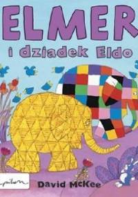 Elmer i dziadek Eldo - David McKee