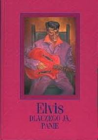 Elvis - dlaczego ja, Panie? - Janusz Płoński