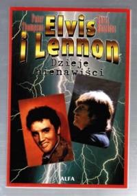 Elvis i Lennon: Dzieje nienawiści - Chris Hutchins, Peter Thompson