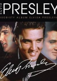 Elvis Presley. Osobisty album Elvisa Presleya - praca zbiorowa