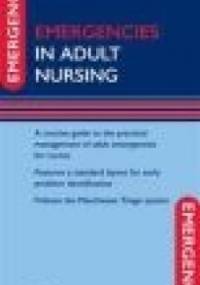 Emergencies in Adult Nursing - P. Downing