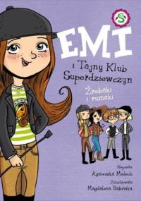 Emi i Tajny Klub Superdziewczyn. Źrebaki i rumaki - Agnieszka Mielech