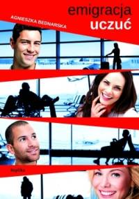 Emigracja uczuć - Agnieszka Bednarska