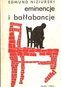 Eminencje i bałłabancje - Edmund Niziurski