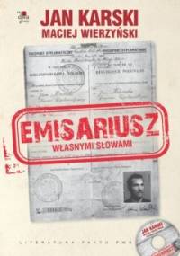 Emisariusz. Własnymi słowami - Jan Karski, Maciej Wierzyński