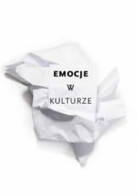Emocje w kulturze - Justyna Straczuk, Małgorzata Rajtar