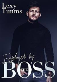 Employed by the Boss - Lexy Timms