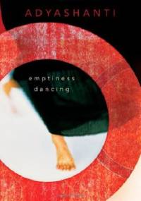 Emptiness Dancing - Adyashanti
