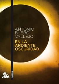 En la ardiente oscuridad - Antonio Buero Vallejo