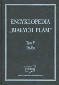 Encyklopedia "Białych Plam"  Tom V De-Eu - praca zbiorowa
