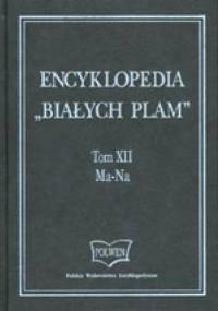 Encyklopedia "Białych Plam"  Tom XII Ma-Na - praca zbiorowa