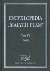 Encyklopedia "Białych Plam"   Tom XV Pr-Ro - praca zbiorowa
