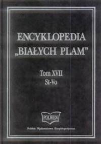 Encyklopedia "Białych Plam"  Tom XVII St-Vo - praca zbiorowa