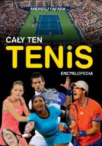 Encyklopedia Cały ten tenis - Andrzej Fąfara