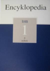 Encyklopedia Gazety Wyborczej t. 1 a-aykro - praca zbiorowa
