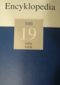 Encyklopedia Gazety Wyborczej t. 19 trybu - wielk - praca zbiorowa