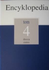 Encyklopedia Gazety Wyborczej t. 4 decca - eutro - praca zbiorowa