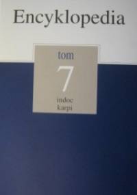 Encyklopedia Gazety Wyborczej t. 7 indoc - karpi - praca zbiorowa