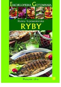 Encyklopedia gotowania: Ryby - Hanna Szymanderska