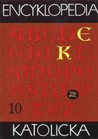 Encyklopedia Katolicka. Tom 10. Krzyszkowski - Lozay - praca zbiorowa