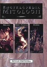 Encyklopedia mitologii - Arthur Cotterell