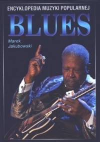 Encyklopedia Muzyki Popularnej. Blues - Marek Jakubowski
