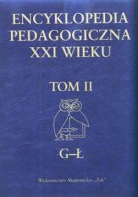 Encyklopedia pedagogiczna XXI w. Tom 2. G-Ł