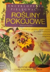 Encyklopedia pielęgnacji Rośliny Pokojowe - Małgorzata Augustyn