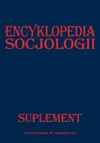Encyklopedia Socjologii. Suplement - praca zbiorowa
