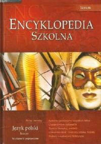 Encyklopedia szkolna - język polski. Liceum