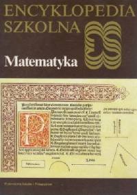 Encyklopedia szkolna. Matematyka - praca zbiorowa