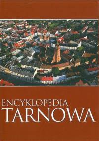 Encyklopedia Tarnowa - dr inż. Tadeusz Rzepecki, dr Andrzej Niedojadło