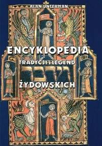 Encyklopedia tradycji i legend żydowskich - Alan Unterman