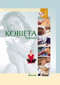 Encyklopedia zdrowia. Kobieta - praca zbiorowa