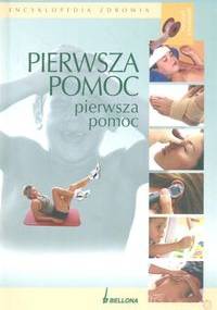 Encyklopedia zdrowia Pierwsza pomoc - - Kornelia Kompakowska