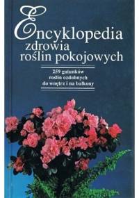 Encyklopedia zdrowia roślin pokojowych - praca zbiorowa
