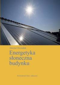 Energetyka słoneczna budynku - Dorota Chwieduk