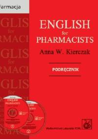 English for Pharmacists. Podręcznik. Farmacja - Anna Kierczak W.