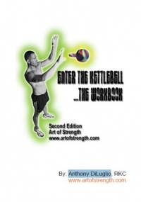 Enter the Kettlebell. The Workbook - Anthony DiLuglio