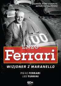Enzo Ferrari. Wizjoner z Maranello - Piero Ferrari, Leo Turrini