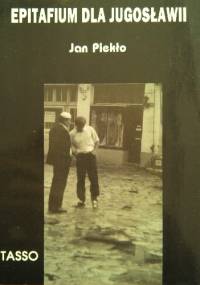 Epitafium dla Jugosławii - Jan Piekło
