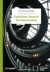 Epitafium Hannie Kochanowskiej - Jan Kochanowski