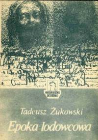 Epoka lodowcowa - Tadeusz Żukowski
