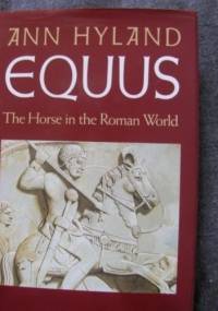 Equus: The Horse in the Roman World - Ann Hyland