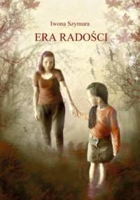 Era radości - Iwona Szymura