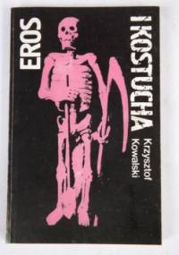 Eros i kostucha - Krzysztof Kowalski