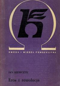 Eros i rewolucja - Jan Szewczyk