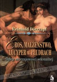 Eros, Małżeństwo, Lucyper w Pludrach - Reinhold Dorrzapf