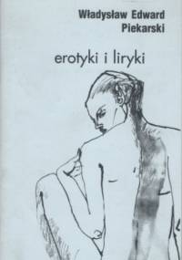 Erotyki i liryki - Władysław Edward Piekarski