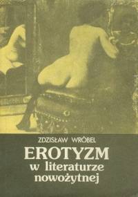 Erotyzm w literaturze nowożytnej - Zdzisław Wróbel